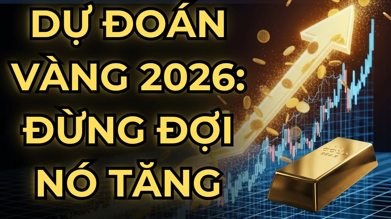 Kịch bản Vàng 2026: 3 Cột mốc quan trọng khiến dòng tiền xoay trục - Đừng đợi đến lúc tăng mới mua!