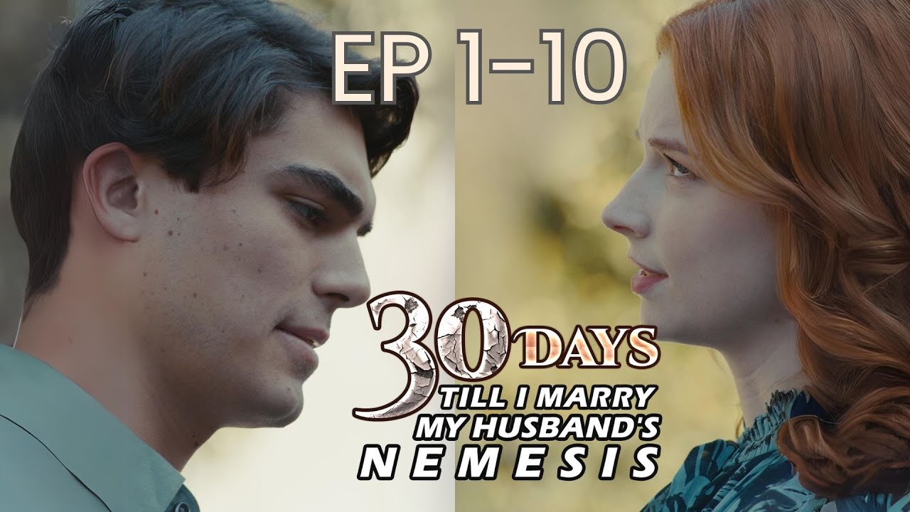 If only you have a second chance in life... | 30 Days Til I Marry My Husband's Nemesis [Full Part]