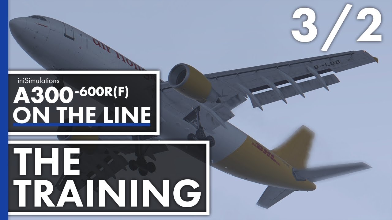 iniBuilds A300-600R(F) ON THE LINE - The Training | Episode 3 - Part 2