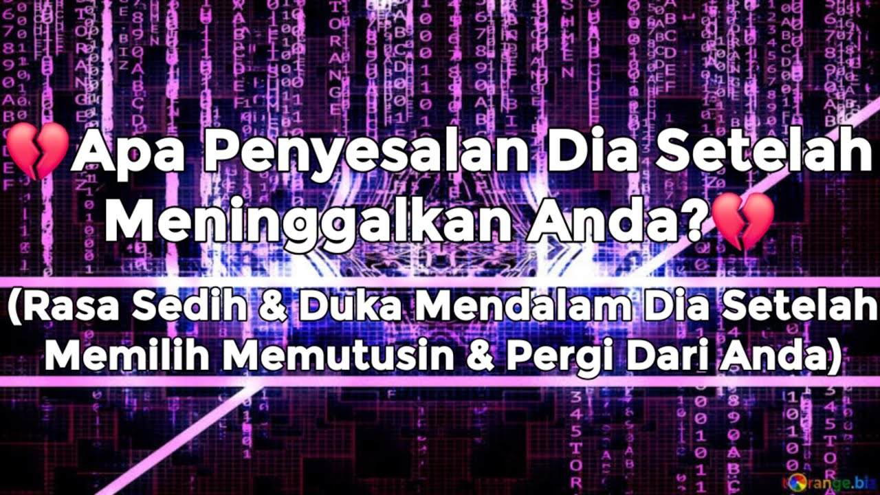 Portal Energi (Kasus Dominan), 💔PENYESALAN DIA STLH MENINGGALKAN ANDA?💔 (TIMELESS & GENDERLESS)