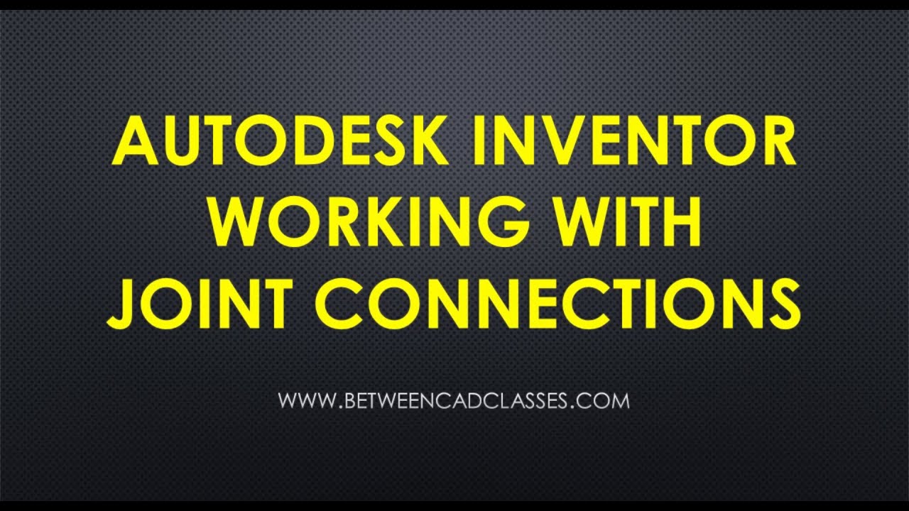Working with Joint Connections in Autodesk Inventor Assemblies