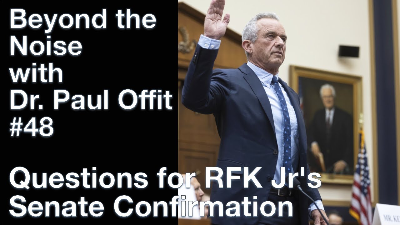 Beyond the Noise #48: Questions for RFK Jr.'s Senate Confirmation