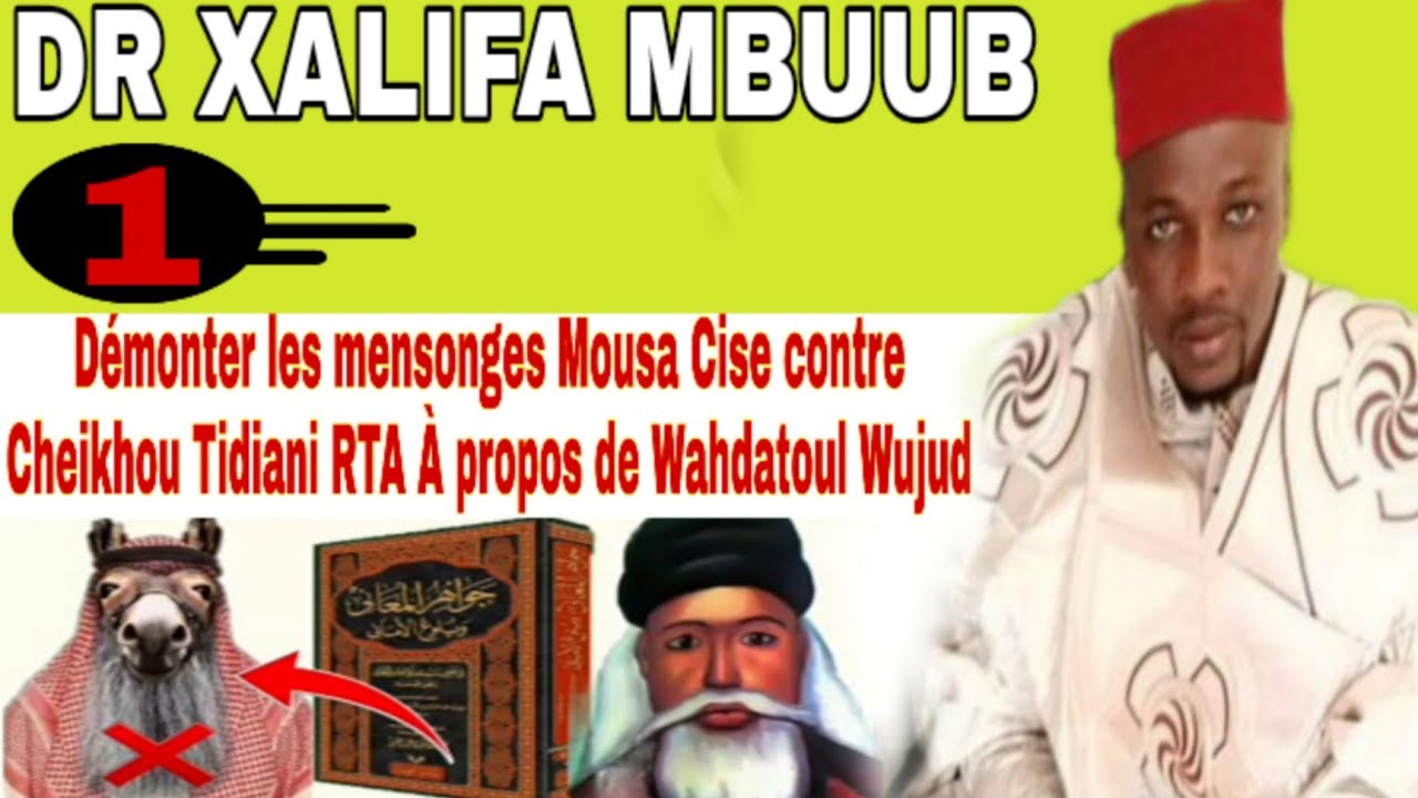N:1‼️Démonter les mensonges Mousa Cise contre Cheikhou Tidiani RTA À propos de Wahdatoul Wujud