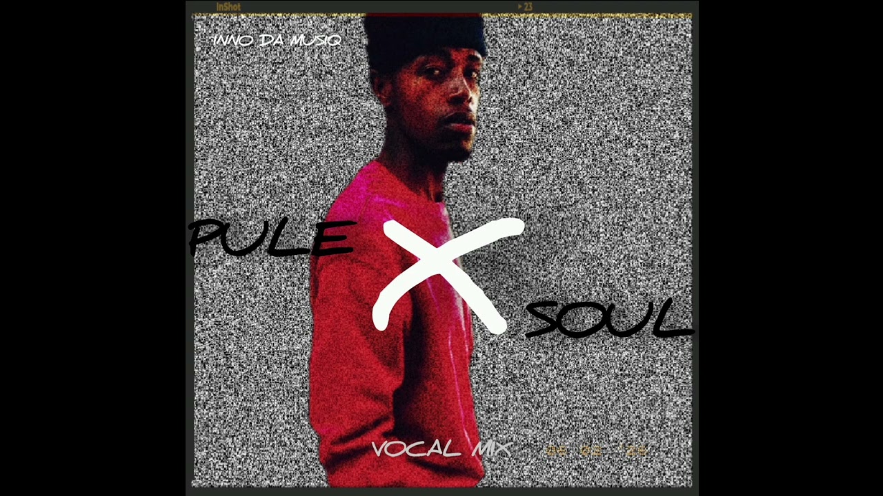Inno Da musiq pule x soul (vocal mix)