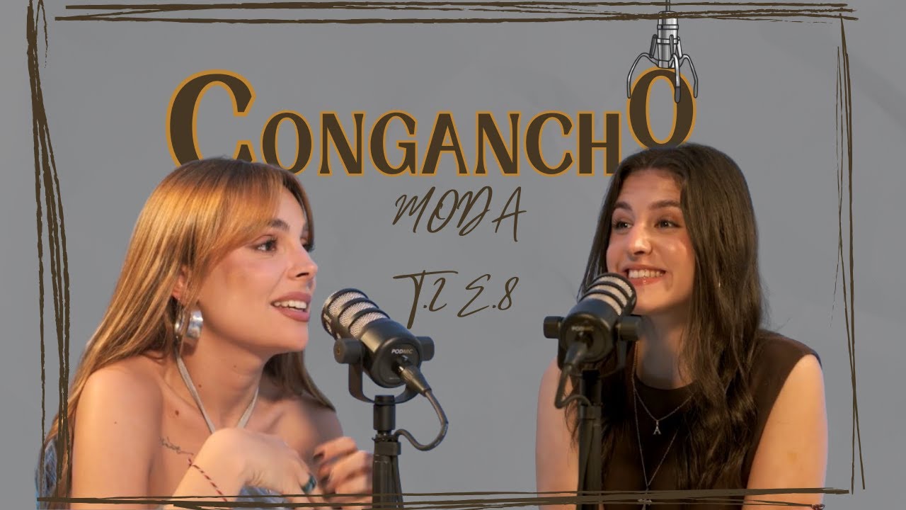 Congancho | 2x08 | Moda
