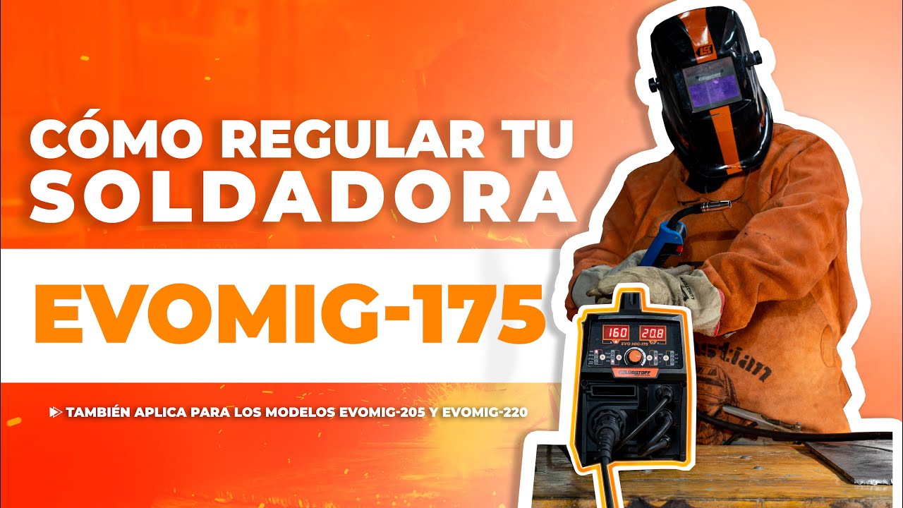 Cómo regular las soldadoras EVOMIG-175, 205 y 220
