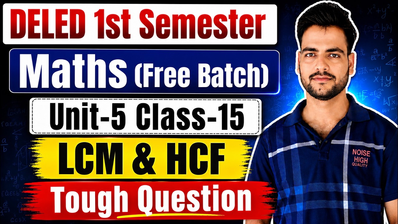 DELED BTC 1st Semester Maths Class-15 शुरू🔥 |  LCM & HCF | Free Batch | DELED 1st Sem Exam kab hoge
