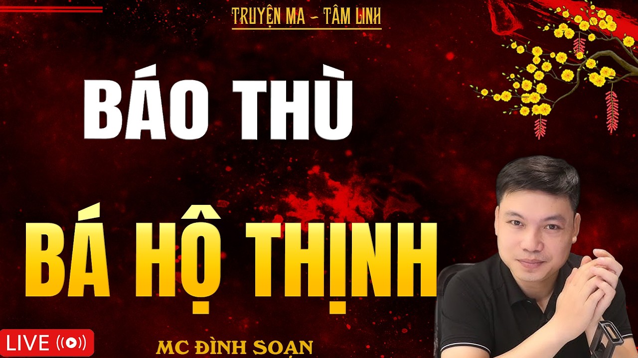 BÁO THÙ BÁ HỘ THỊNH | Truyện Ma Kinh Dị - Tuyển Tập Truyện Ma Đình Soạn Hay Nhất 2026