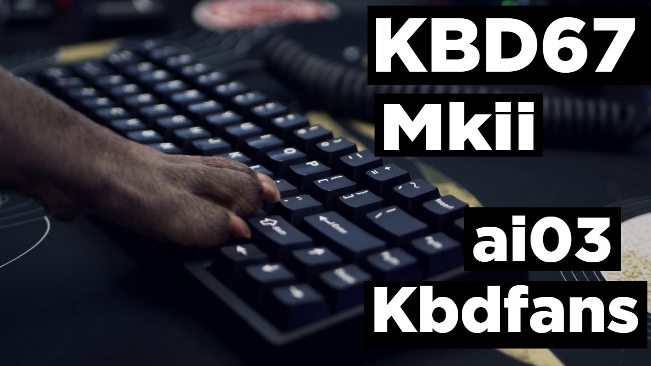 KBDFans KBD67 mkii - Review - Ai03 design keyboard
