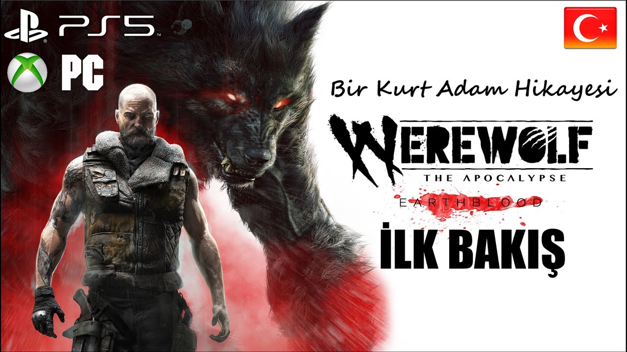 BİR KURTADAM HİKAYESİ! | WEREWOLF:THE APOCALYPSE-EARTHBLOOD T&Uuml;RK&Ccedil;E (İLK BAKIŞ)