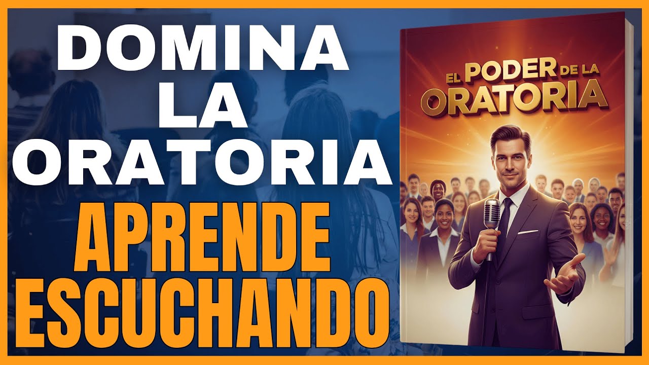 Oratoria Poderosa 🎤 Mejora Tu Comunicación con Este Audiolibro