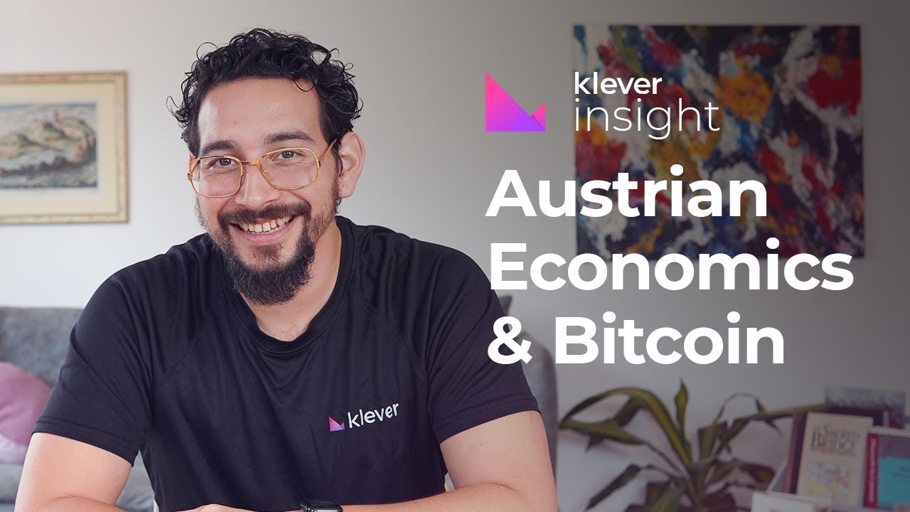 Austrian Economics & Bitcoin | Klever Insight