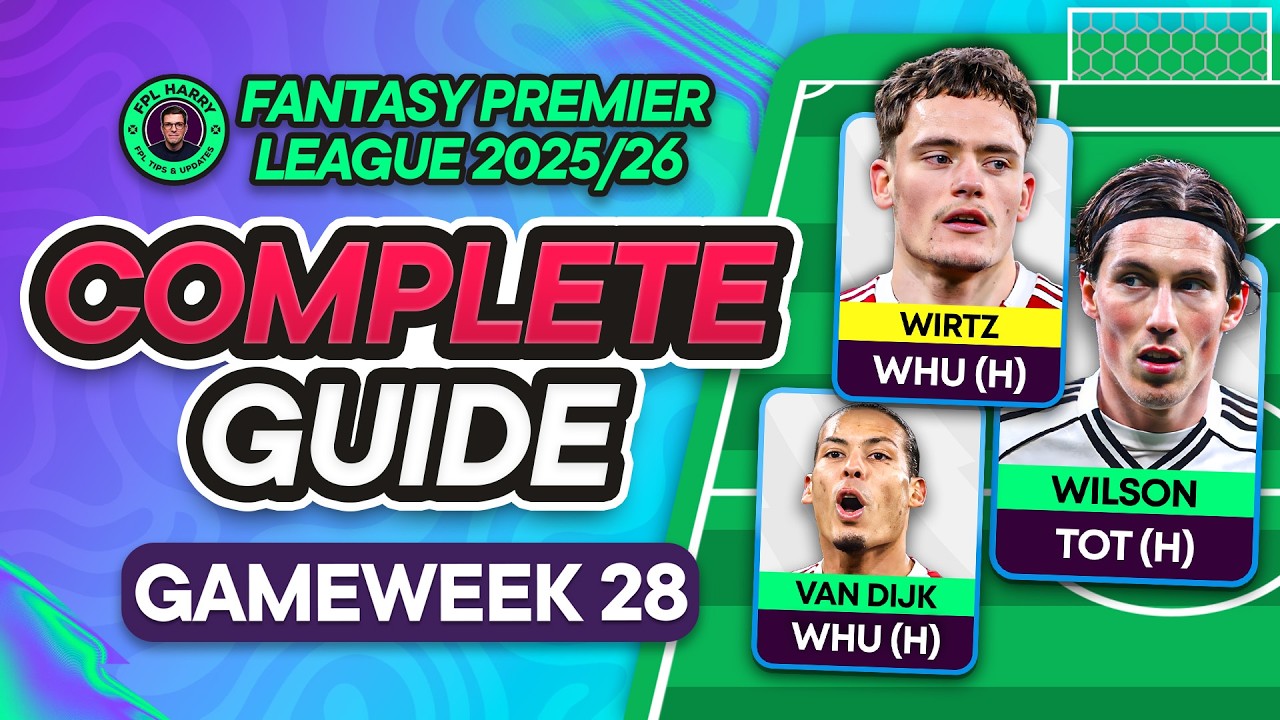 FPL GW28 COMPLETE GUIDE ⁉️ WIRTZ INJURED ❌ | Fantasy Premier League Tips 2025/26