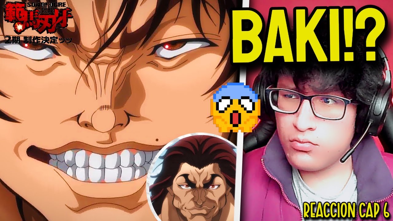 Baki se Vuelve en su Padre Hanma Baki:Son of Ogre Temporada 2 CAP 6 REACCION