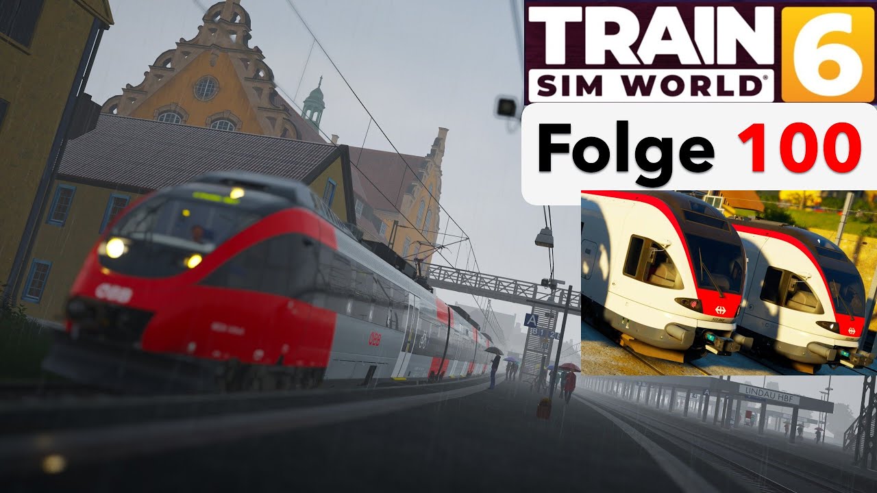Train Sim World Folge 100 DEUTSCH, ÖSTERREICH & SCHWEIZ (DACH) TSW Deutsch