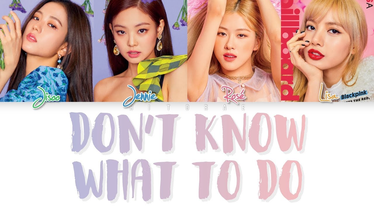 BLACKPINK – Don’t Know What To Do Color Coded Lyrics HAN/ROM/ENG