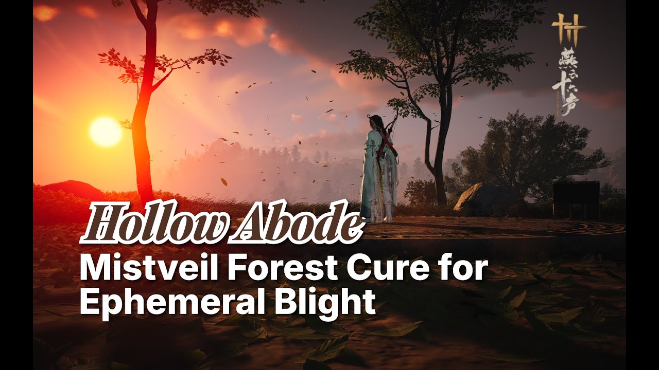 - How to Find Hollow Abode in Mistveil Forest – Cure for Ephemeral Blight  Where Winds Meet Guide
