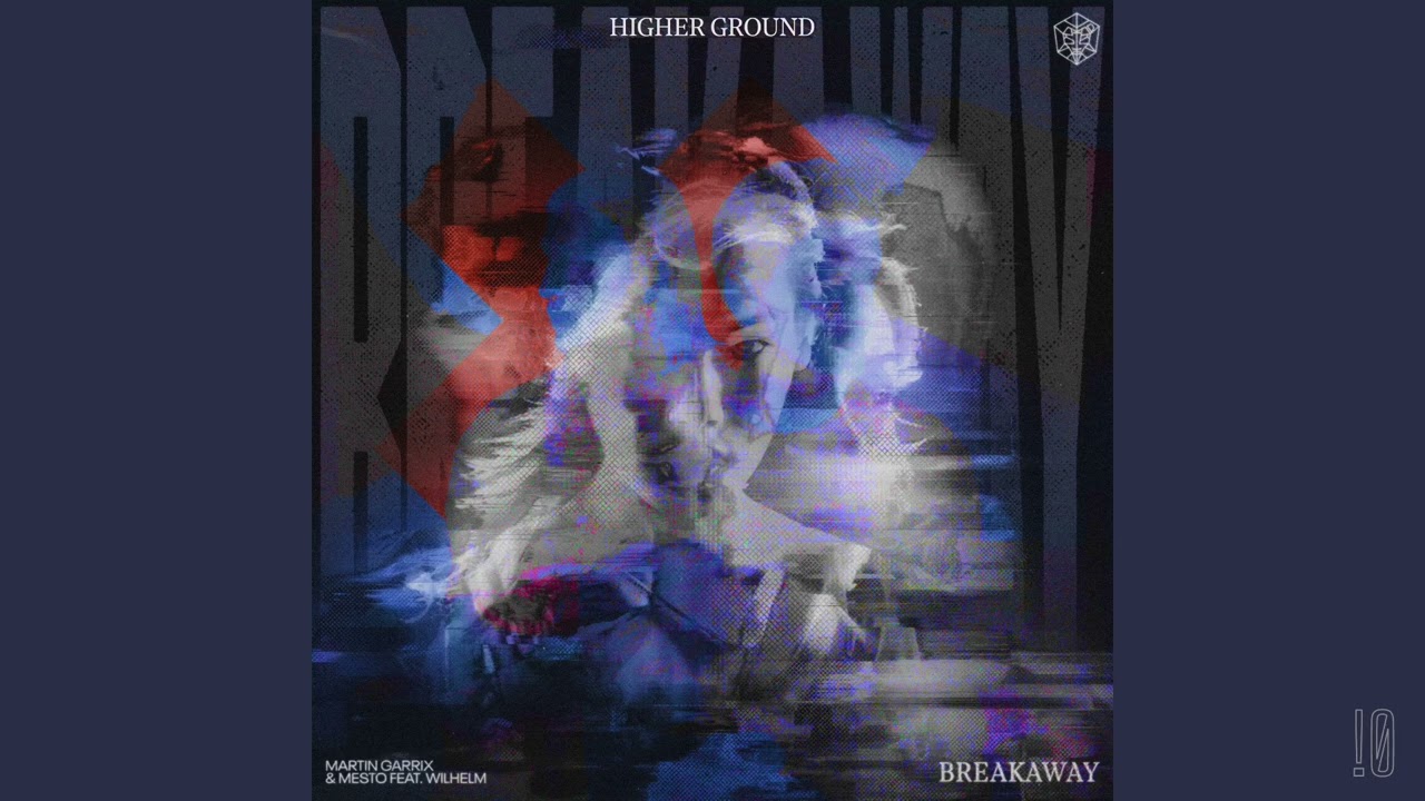 Martin Garrix, Mesto, John Martin feat. WILHELM - Breakaway & Higher Ground (Mashup)
