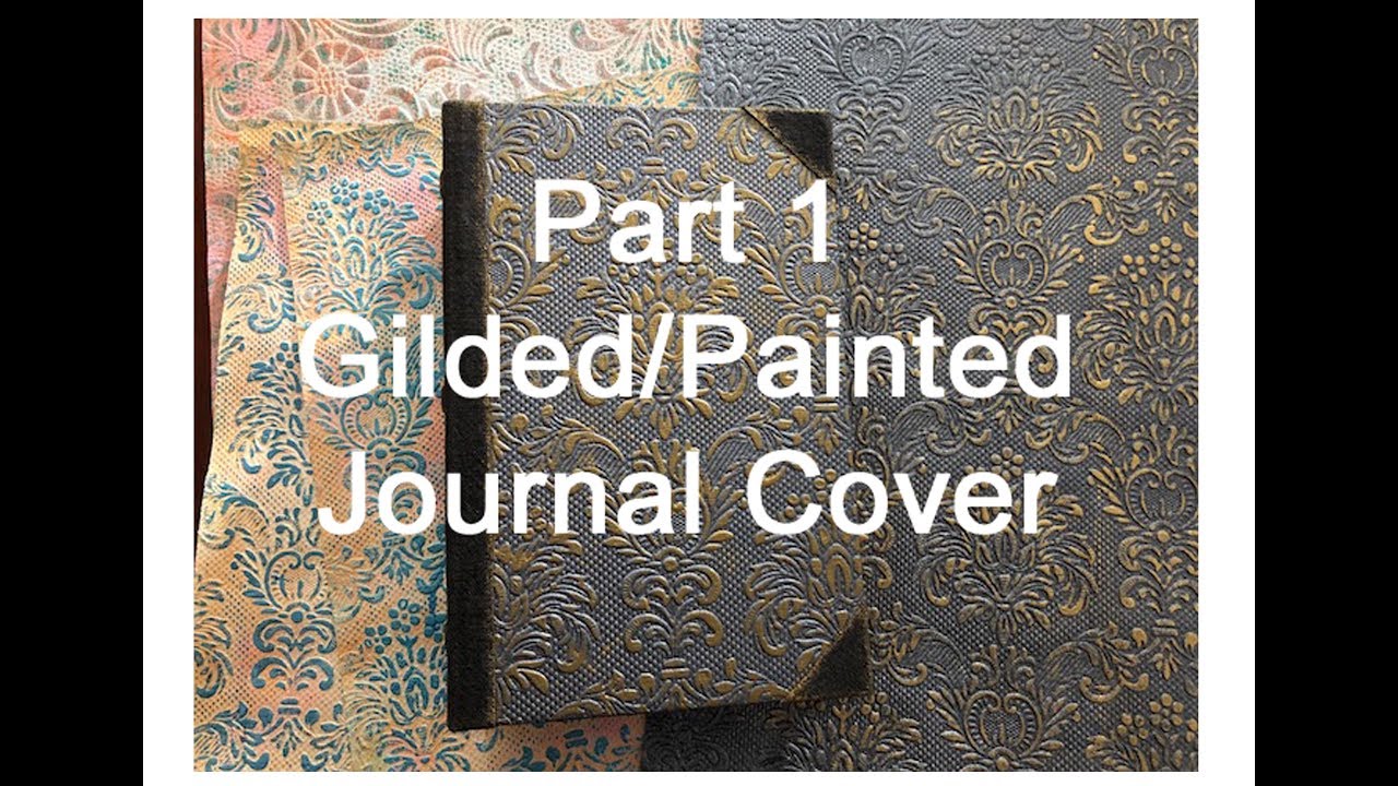 Tutorial Part 1: Gilded/Painted paper journal cover