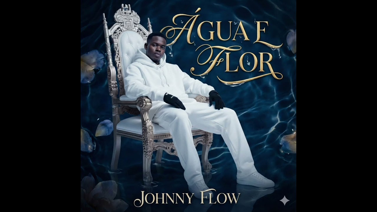 Johnny flow - Água & Flor 🌼