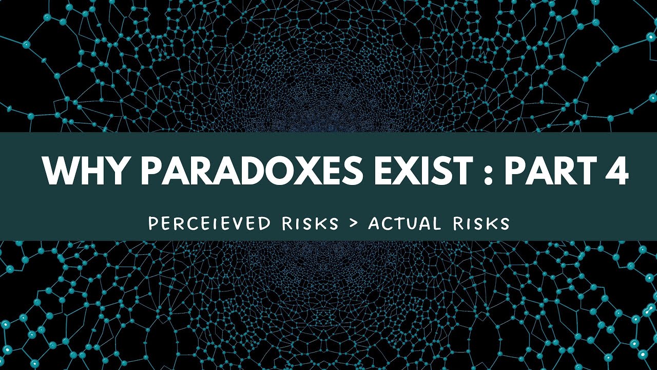 Why Paradoxes Exist in Life   Perception of Risk