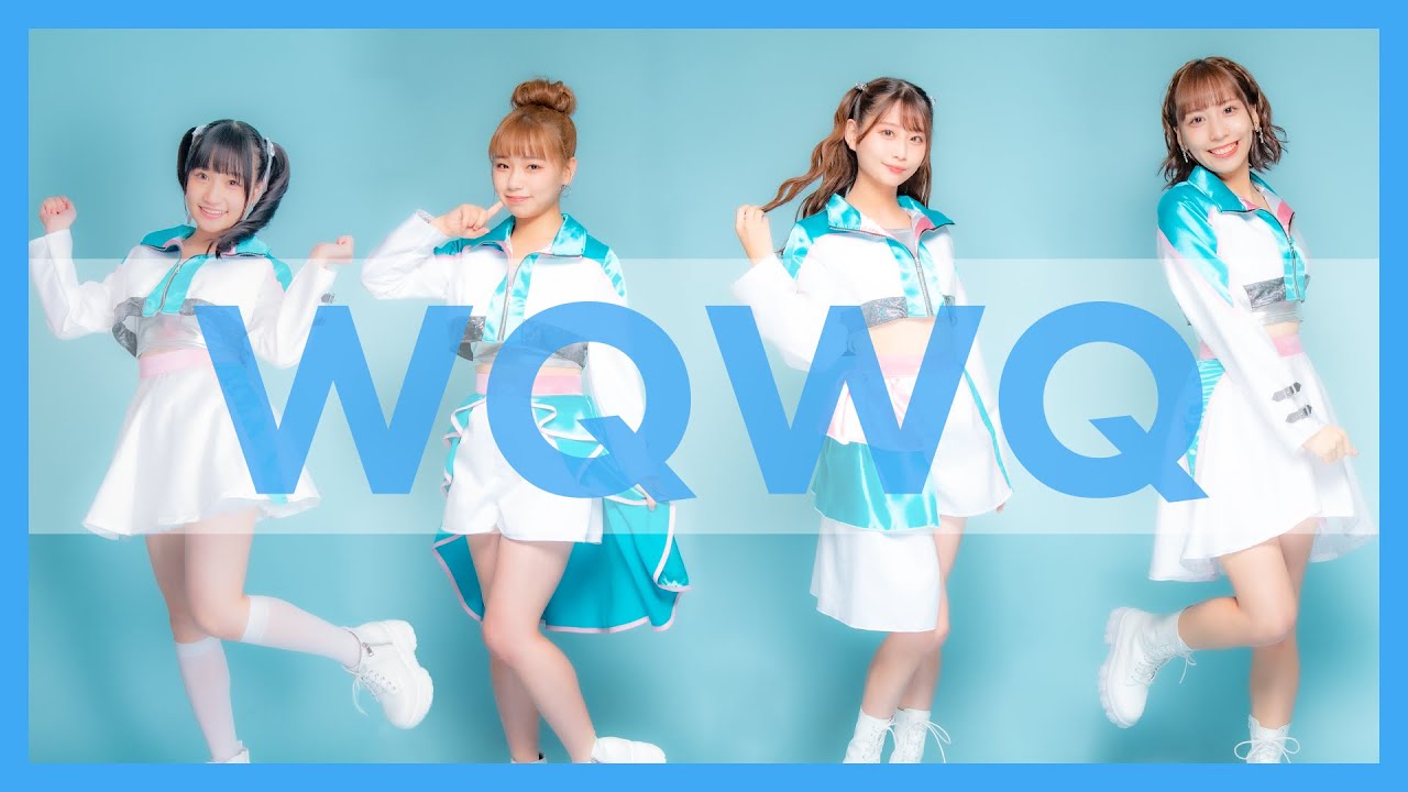 【Music Video】WQWQ