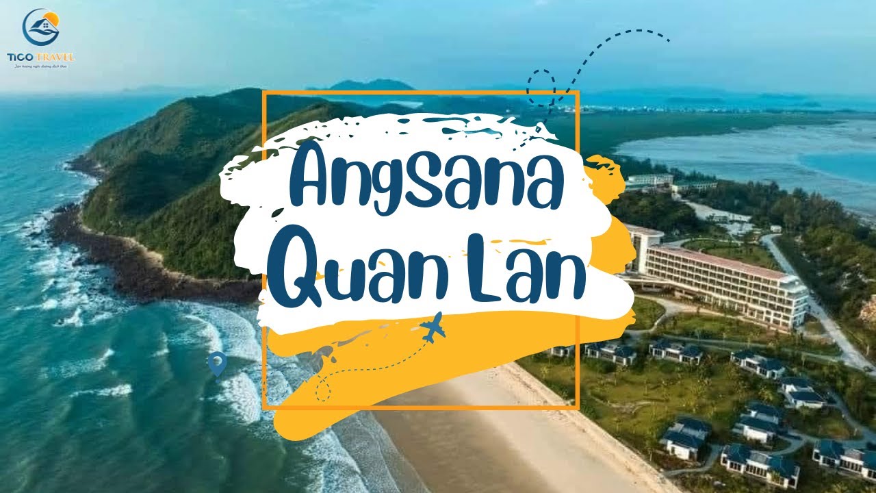 Angsana Quan Lạn - Viên ngọc ẩn mình giữa vịnh kỳ quan | Tico Travel