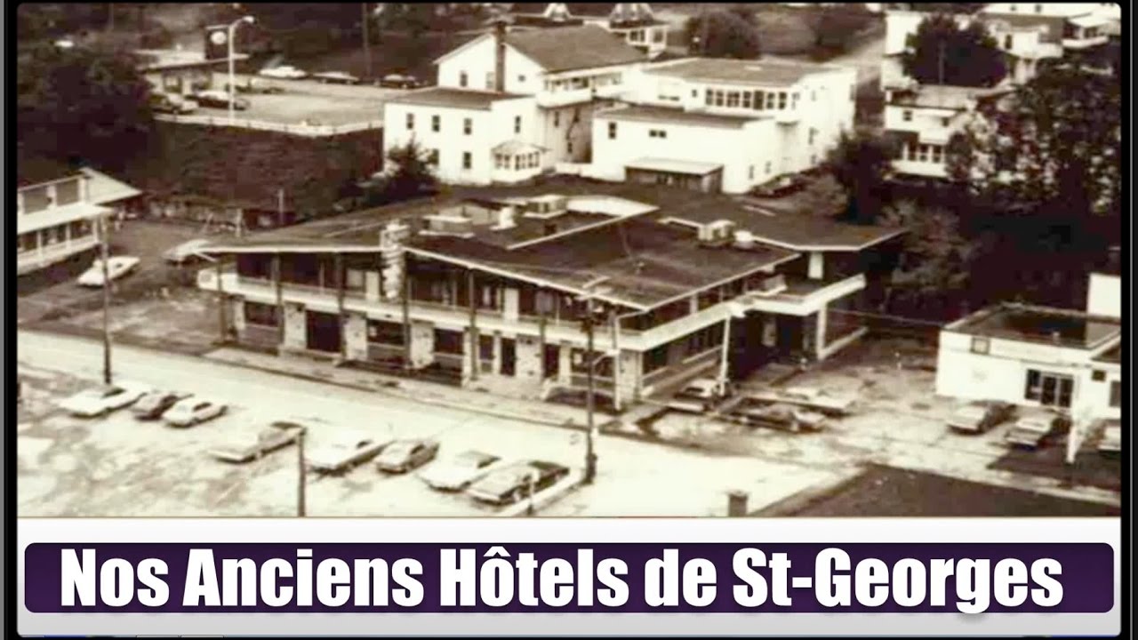 Les Anciens Hôtels de St-Georges(Hier@Aujourd`hui)