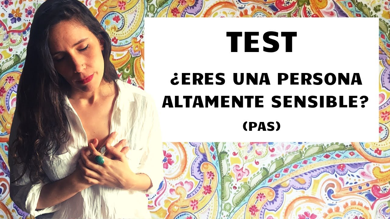 Cómo saber si soy una PAS - Persona Altamente Sensible  🌈 | Itziar Psicóloga