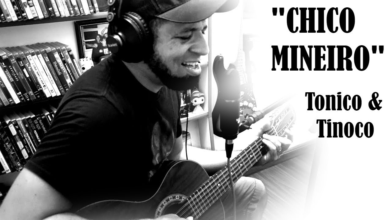 Chico Mineiro - Tonico & Tinoco (cover)