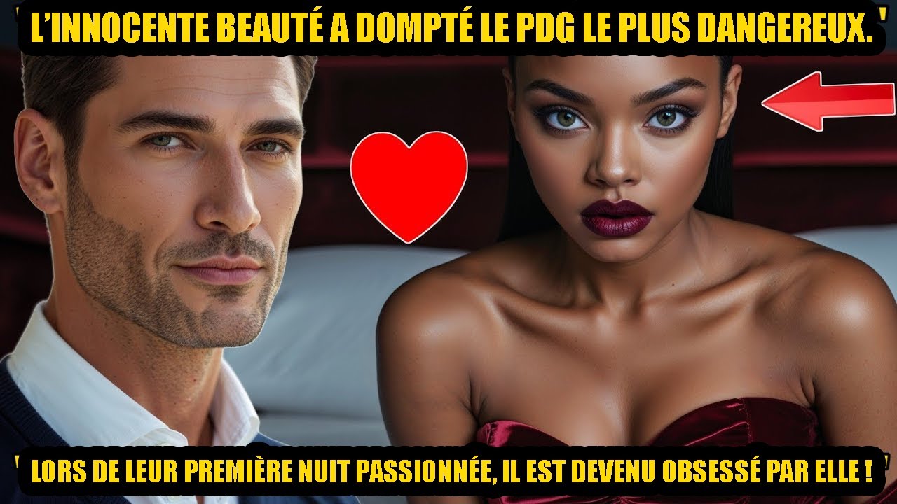 Une innocente brise le PDG impitoyable dès la première nuit… il devient obsédé à jamais.