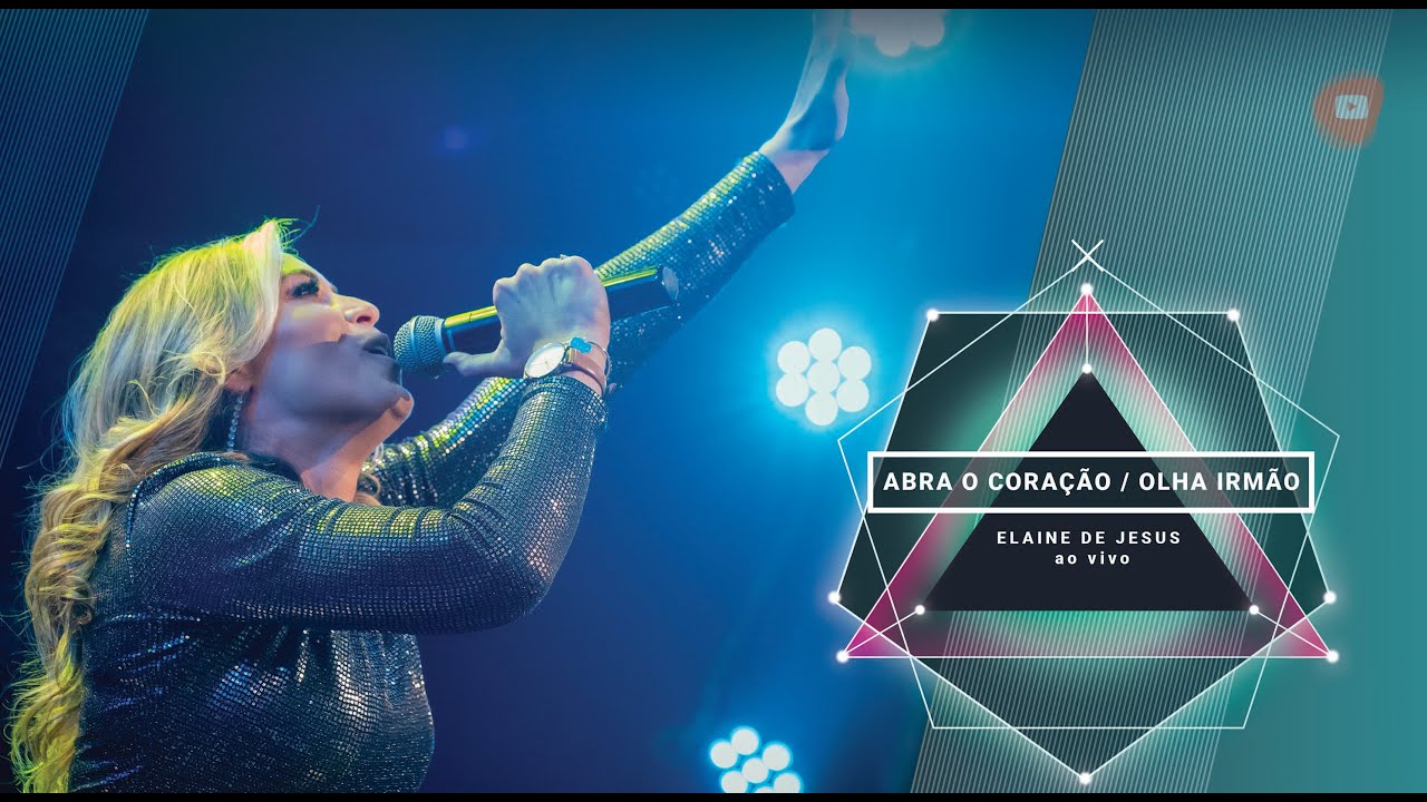 ABRA O CORAÇÃO / OLHA IRMÃO - ELAINE DE JESUS AO VIVO