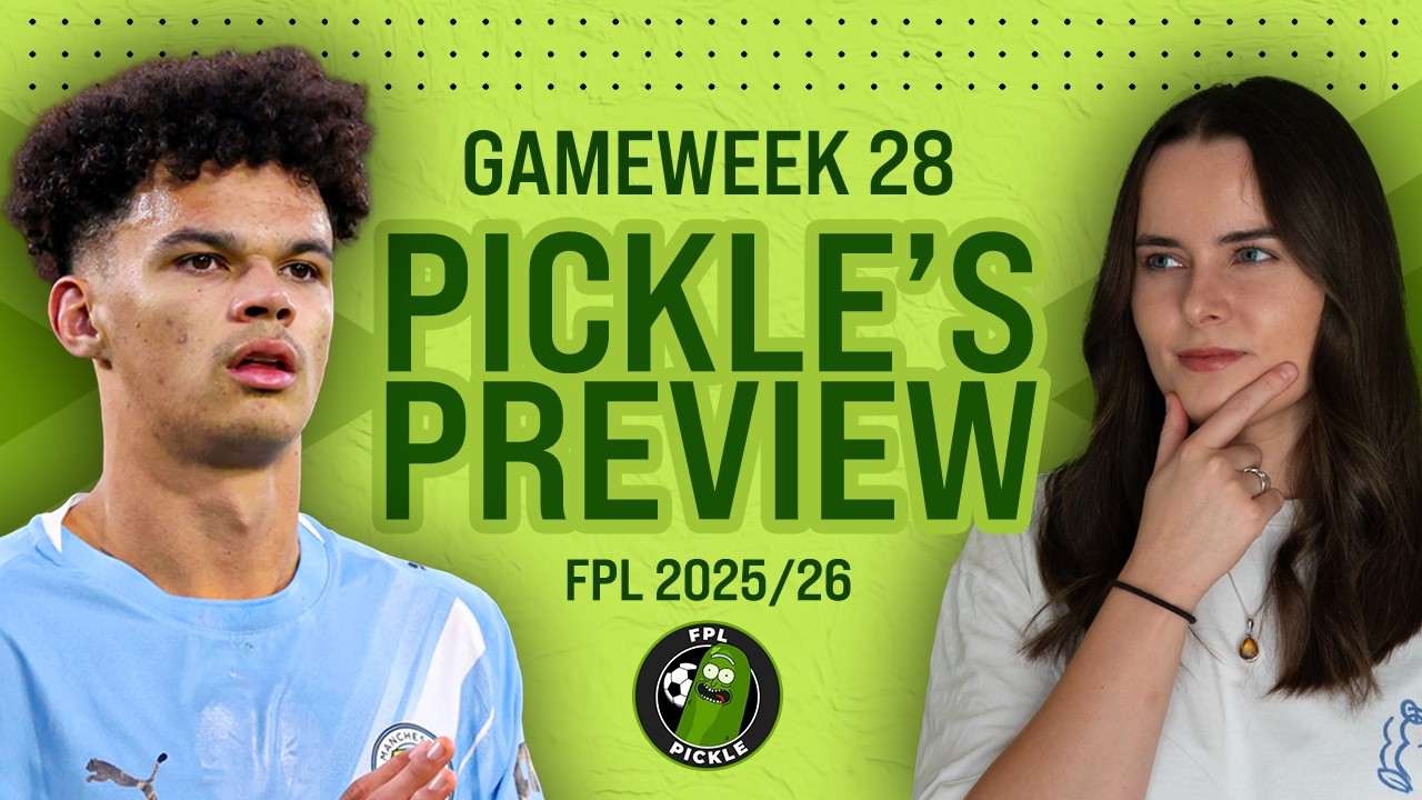 FPL GAMEWEEK 28 PICKLE’S PREVIEW 🥒 | IS WIRTZ A SELL?! 🤔 | Fantasy Premier League 2025/26