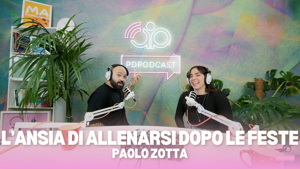 PDPODCAST LIVE - L'ansia di allenarsi dopo le feste con Paolo Zotta