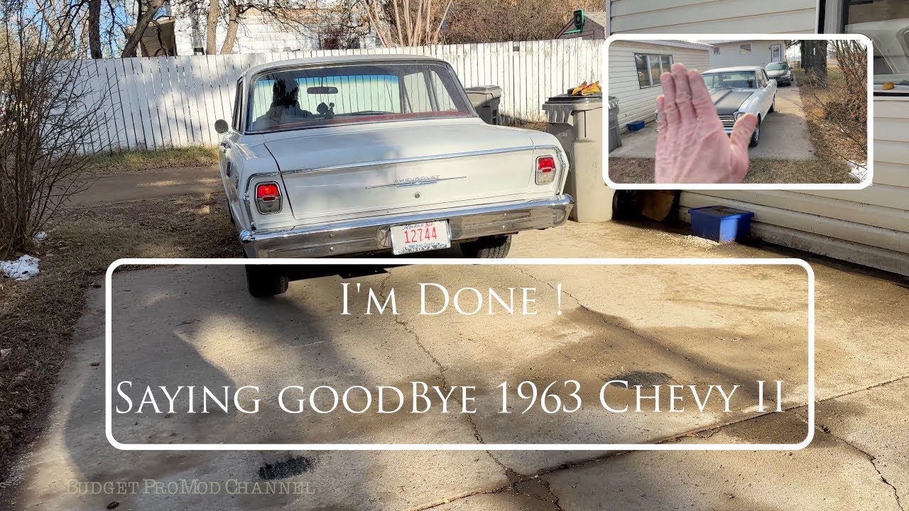 I'm Done ! Say Good Bye 1963 Chevy II