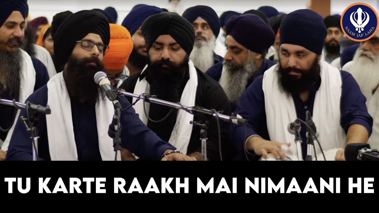 Tu Karte Raakh Mai Nimani He | AKJ Kirtan | Bhai Rajbir Singh Ji