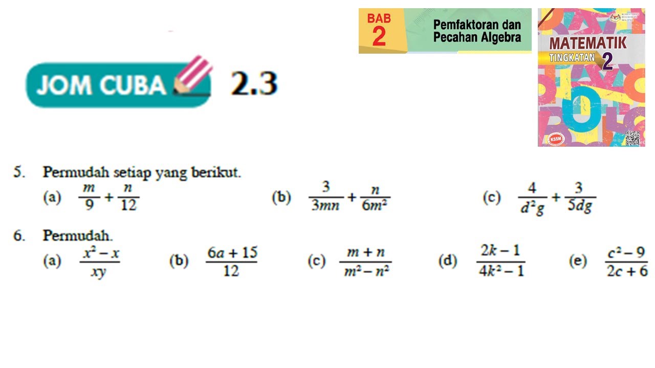 KSSM Matematik Tingkatan 2 Bab 2 pemfaktoran dan pecahan algebra jom cuba 2.3 no5-6 buku teks form2