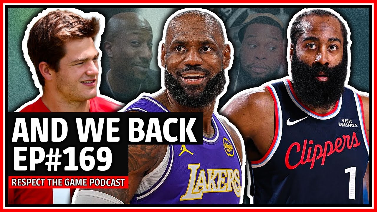 And We Back EP#169 | RESPECT THE GAME