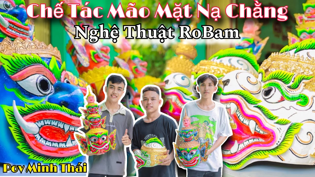 ĐMN - Cùng Tìm Hiểu Về Nghệ Thuật RoBam Của Dân Tộc Khmer || Chế Tác Mão Mặt Nạ Chằng.