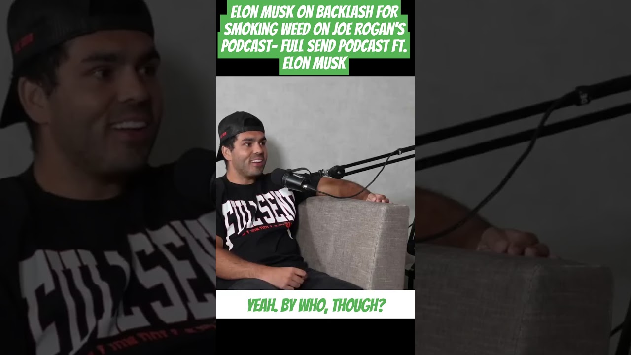 Elon Musk On Backlash For Smoking Weed On Joe Rogan's Podcast- Full Send Podcast ft. Elon Musk