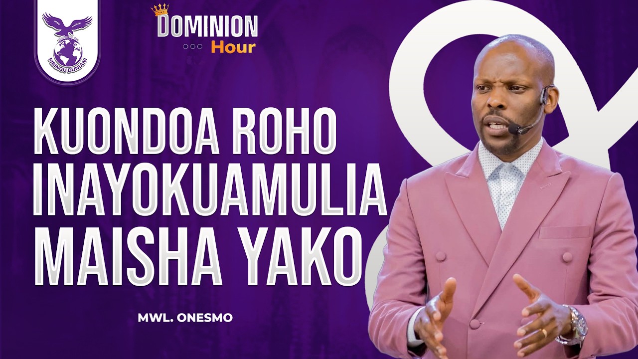 KUONDOA ROHO INAYOKUAMULIA MAISHA YAKO (DOMINION HOUR) | MWL ONESMO | 19 MARCH 2026.