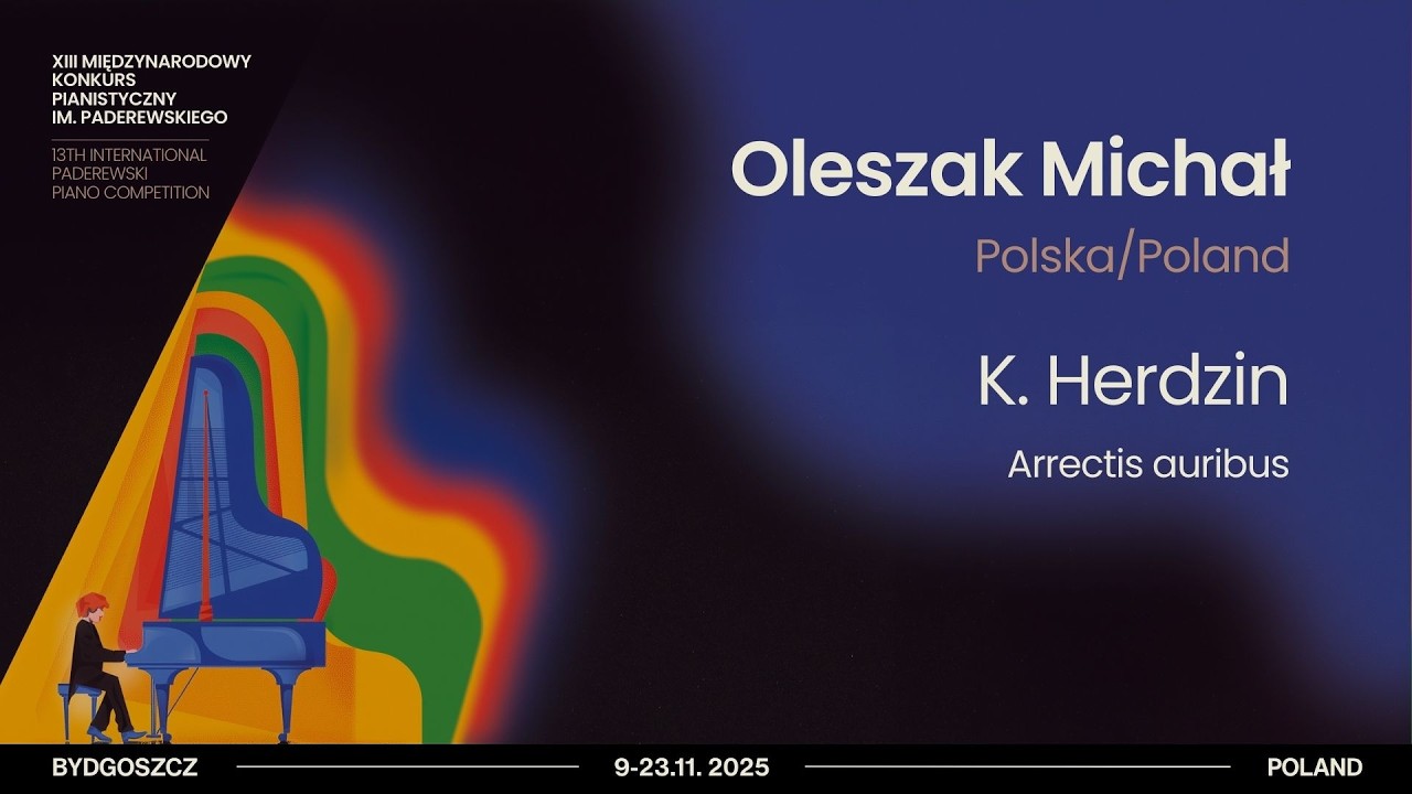 Oleszak Michał - K. Herdzin – Arrectis auribus (Paderewski Competition 2025)