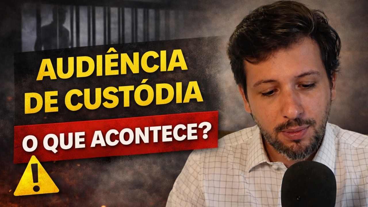 O QUE ACONTECE NA AUDIÊNCIA DE CUSTÓDIA? Quem é preso sai no dia seguinte?