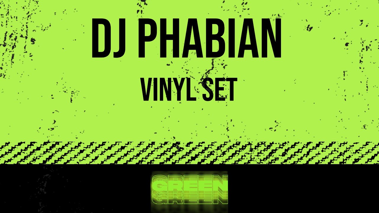 DJ PHABIAN @ GREEN MUSIC VINYL SET