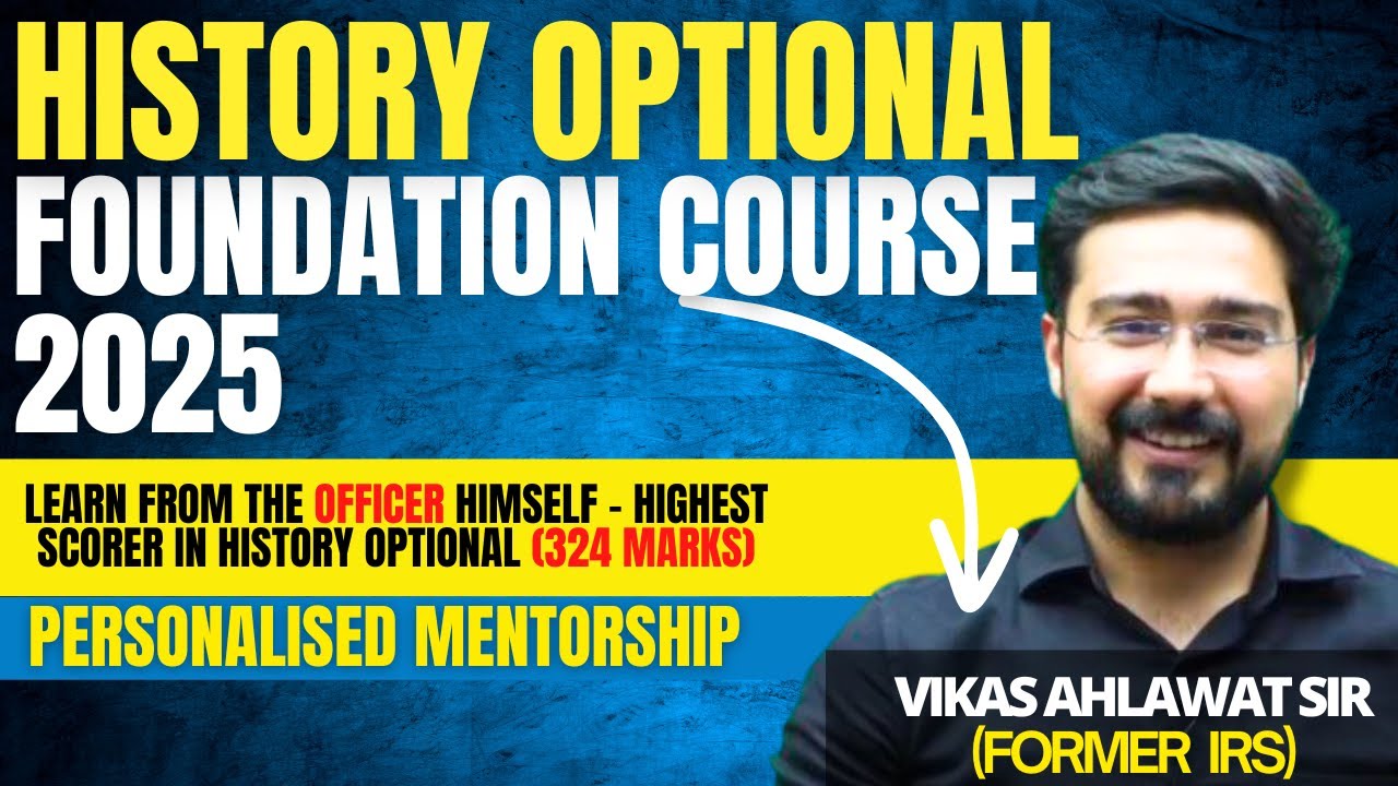 UPSC History Optional Foundation Course 2025 - March 3 - By Vikas Ahlawat (Former IRS)