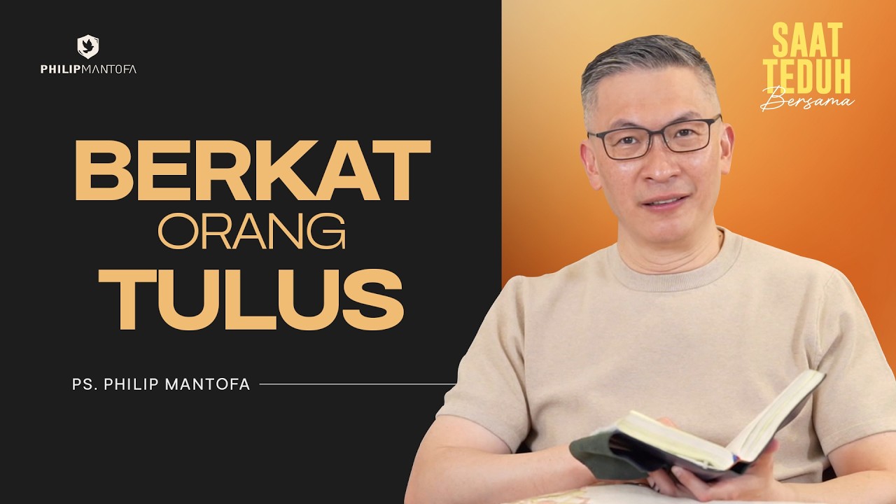 BERKAT ORANG TULUS - Saat Teduh Bersama | 25 Maret 2026 (Official Philip Mantofa)