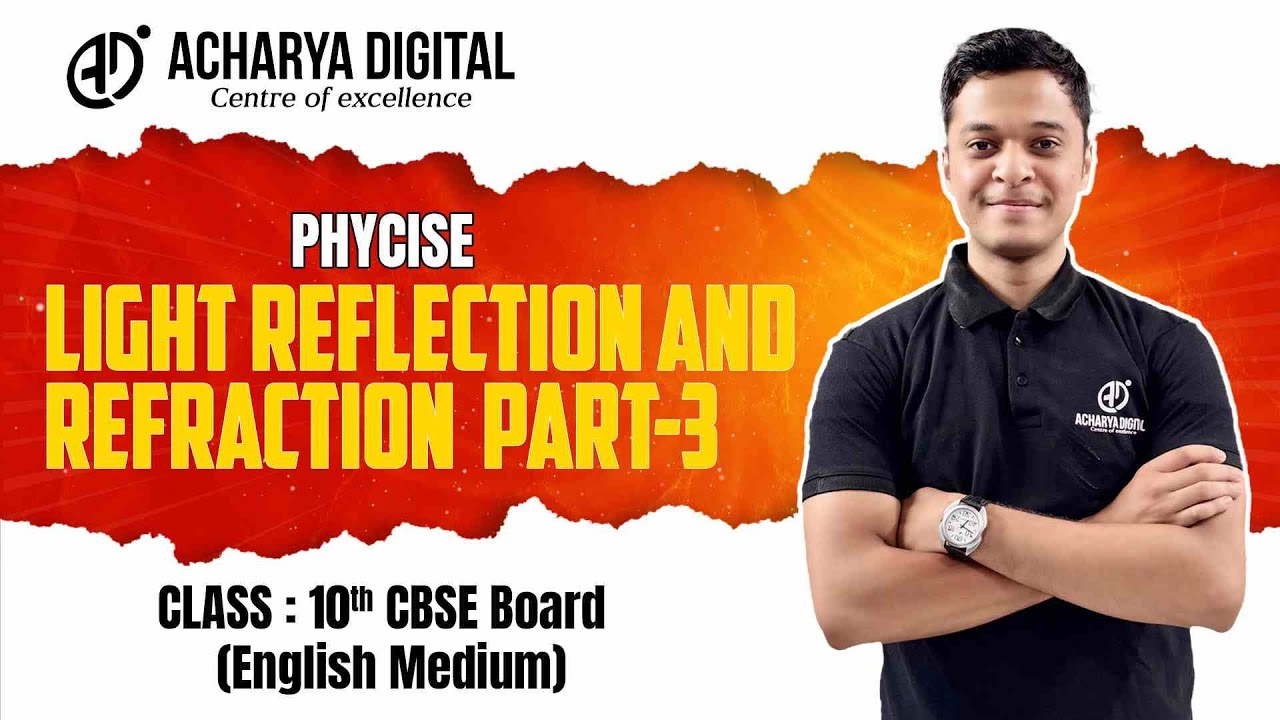 Physics | Light Reflection and Refraction Part 3 | 10th CBSE