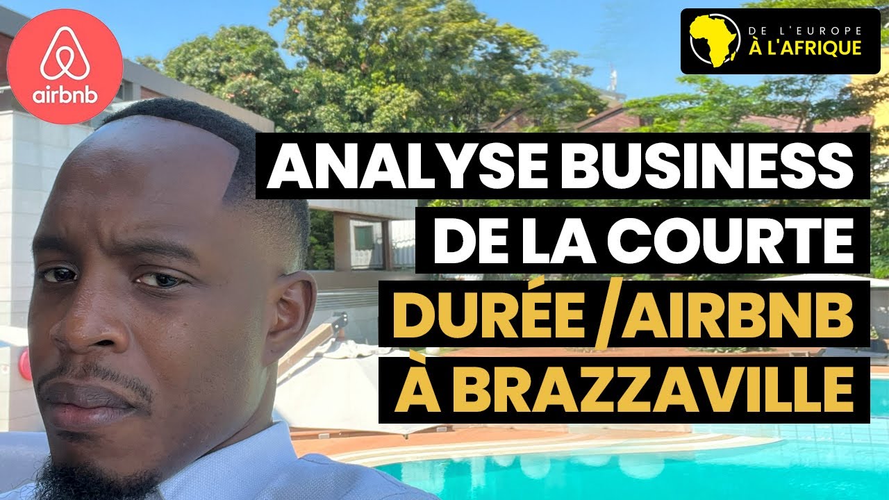 J'AI ANALYSÉ LES OFFRES AIRBNB/HOTELS DE BRAZZAVILLE 🇨🇬. IL Y A DU BUSINESS À FAIRE!