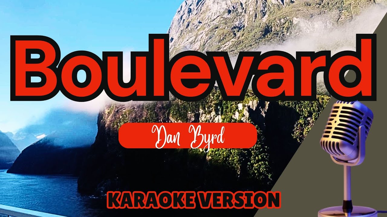 BOULEVARD - Dan Byrd (Karaoke)