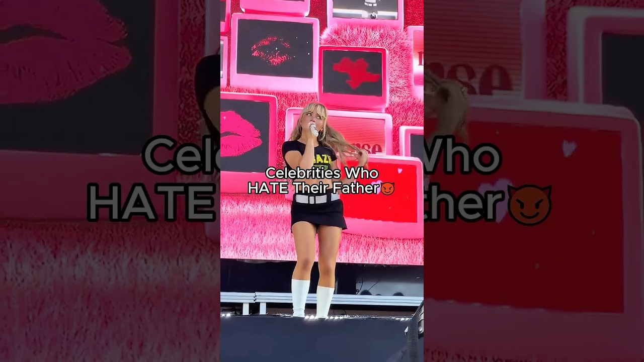 Celebrities with toxic fathers 